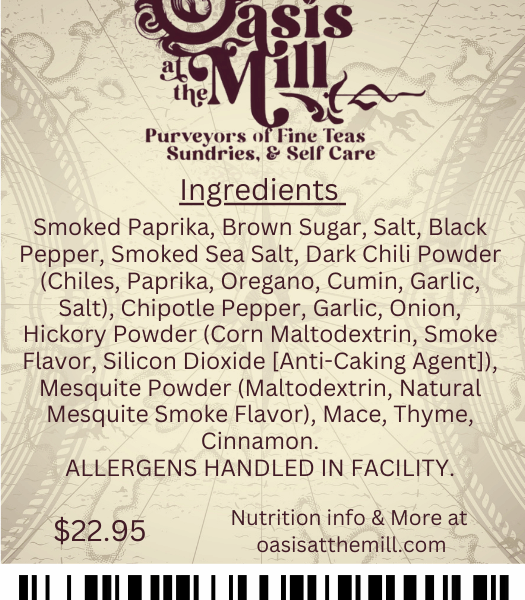 Smokedpaprika Brownsugar Salt Blackpepper Smokedseasalt Darkchilipowder Chipotlepepper Garlic Onion Hickorypowder Mesquitepowder Mace Thyme Cinnamon 4oz